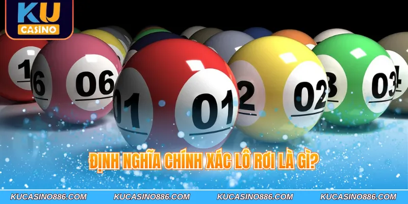 Định nghĩa chính xác lô rơi là gì?