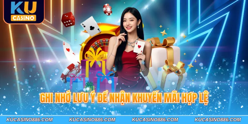 Ghi nhớ lưu ý để nhận khuyến mãi hợp lệ